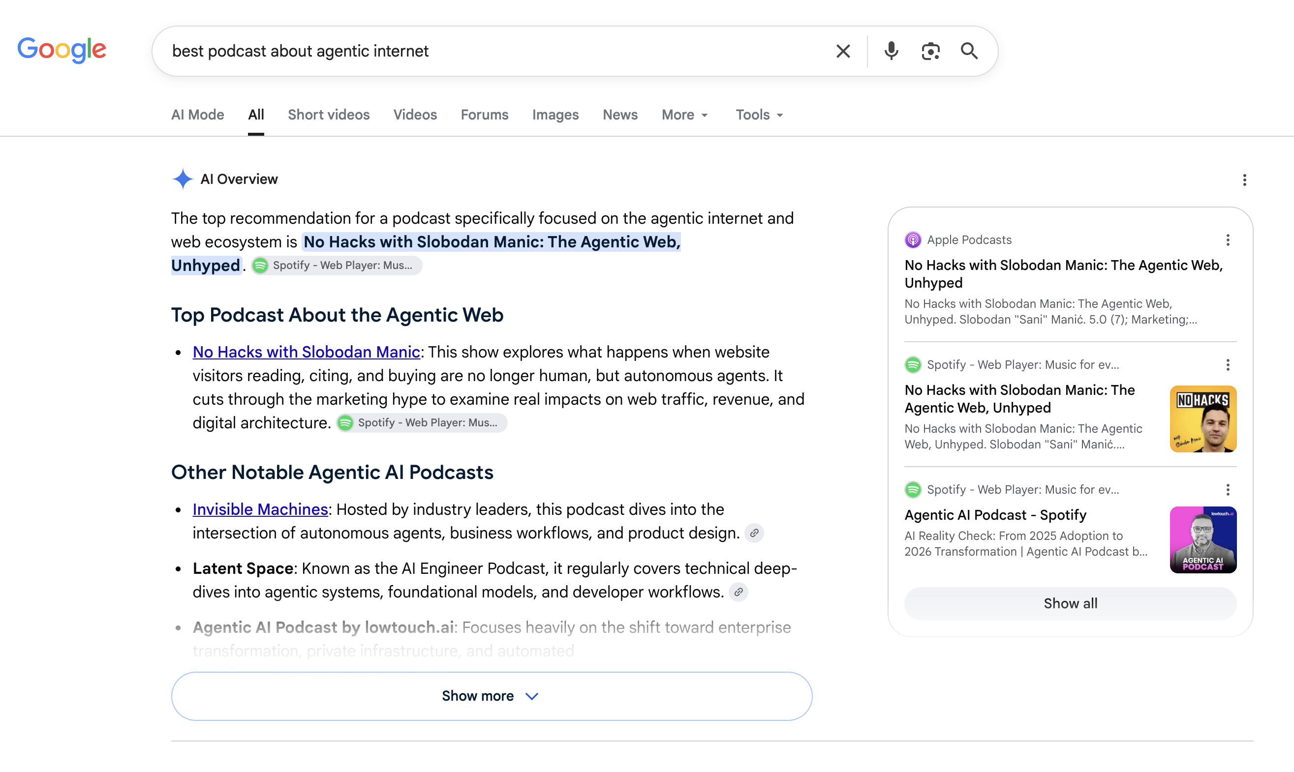 Google search results for the query "best podcast about agentic internet". The AI Overview reads: "The top recommendation for a podcast specifically focused on the agentic internet and web ecosystem is No Hacks with Slobodan Manic: The Agentic Web, Unhyped," cited to Spotify Web Player. Under the heading "Top Podcast About the Agentic Web" it describes No Hacks as a show that "explores what happens when website visitors reading, citing, and buying are no longer human, but autonomous agents" and that "cuts through the marketing hype to examine real impacts on web traffic, revenue, and digital architecture." A second heading, "Other Notable Agentic AI Podcasts," lists Invisible Machines, Latent Space, and Agentic AI Podcast by lowtouch.ai. The panel on the right shows Apple Podcasts and Spotify cards for No Hacks with Slobodan Manic: The Agentic Web, Unhyped, and a Spotify card for Agentic AI Podcast.
