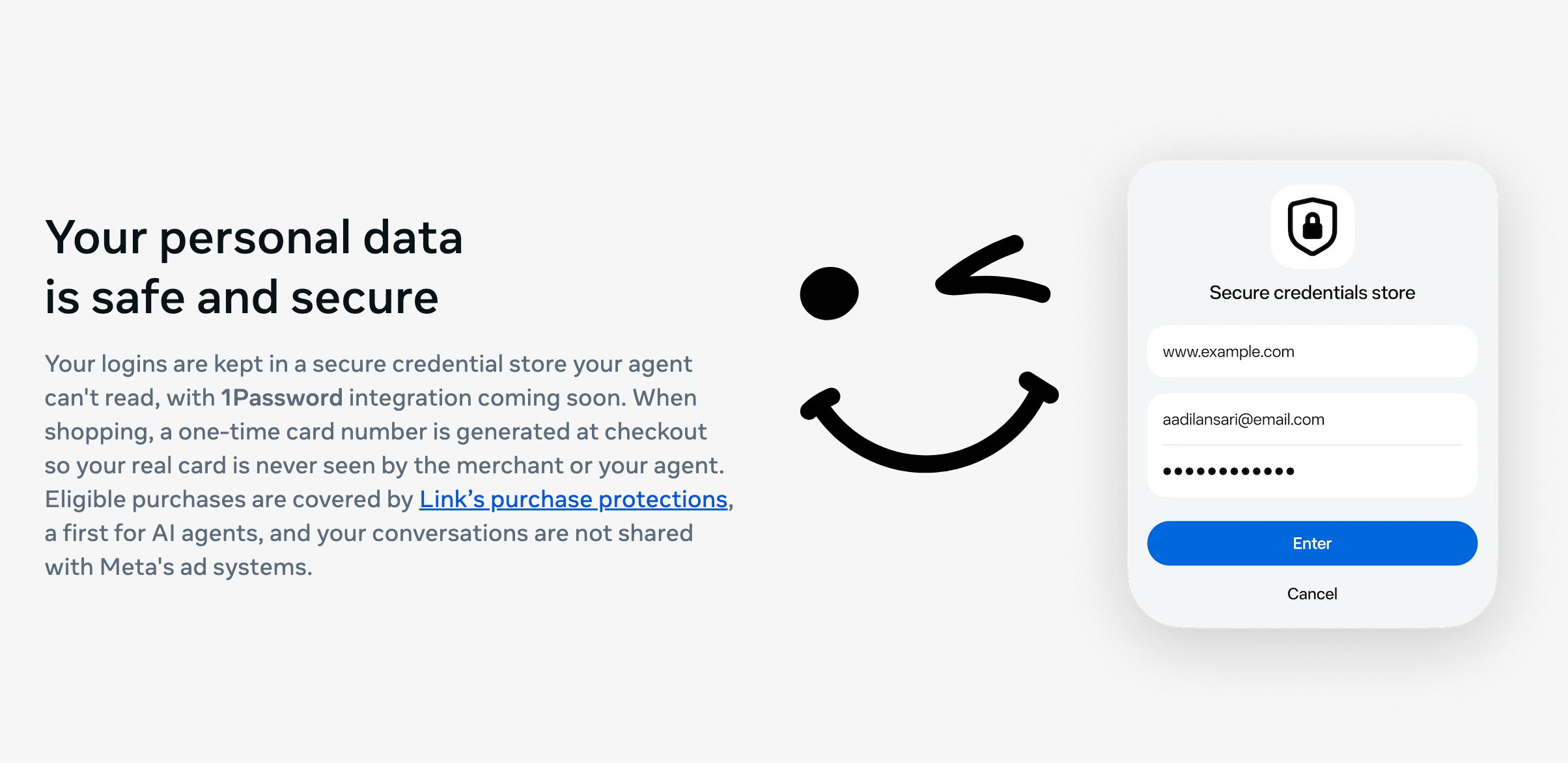 The security section of Meta's Muse announcement, headed "Your personal data is safe and secure". The copy reads: "Your logins are kept in a secure credential store your agent can't read, with 1Password integration coming soon. When shopping, a one-time card number is generated at checkout so your real card is never seen by the merchant or your agent. Eligible purchases are covered by Link's purchase protections, a first for AI agents, and your conversations are not shared with Meta's ad systems." Beside it, a winking smiley face and an illustration of a "Secure credentials store" dialog with fields for www.example.com, an email address, a masked password, and Enter and Cancel buttons.